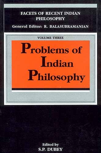 Problems of Indian Philosophy (FACETS OF RECENT INDIAN 
PHILOSOPHY)