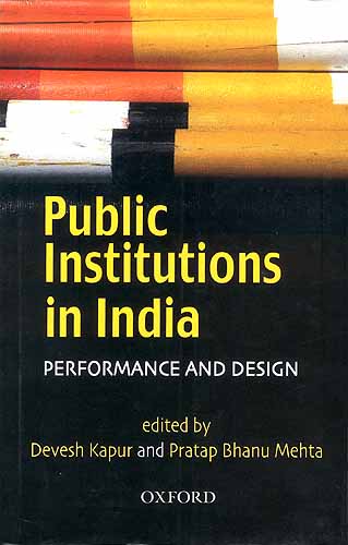 Public Institutions in India: PERFORMANCE AND DESIGN