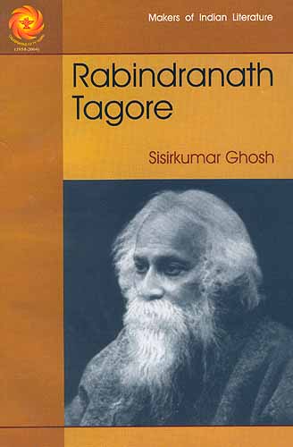 Rabindranath Tagore (Makers of Indian Literature)
