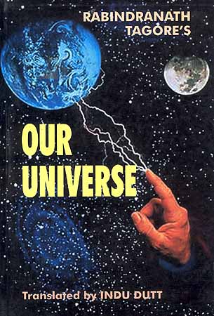 Rabindranath Tagore's Our Universe