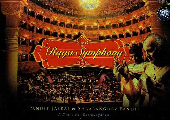 Raga Symphony: A Classical Extravaganza Pandit Jasraj and Shaarangdev Pandit (Audio CD)