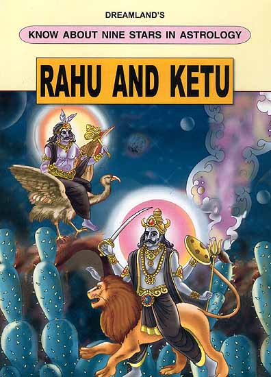 Rahu and Ketu (Dreamland’s Know About Nine Stars in Astrology)