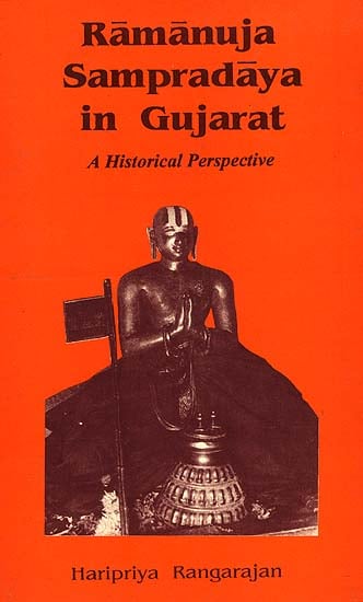 Ramanuja Sampradaya in Gujarat: A Historical Perspective (An Old And Rare Book)