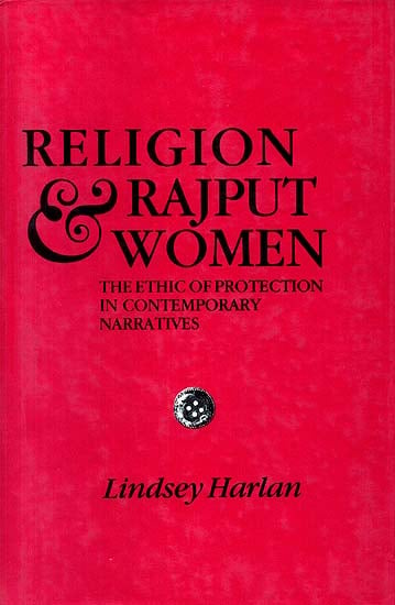 Religion and Rajput Women (The Ethic of Protection In Contemporary Narratives)