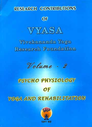 Research Contributions of Vyasa (Vol - II: Psycho Physiology of Yoga and Rehabilitation)