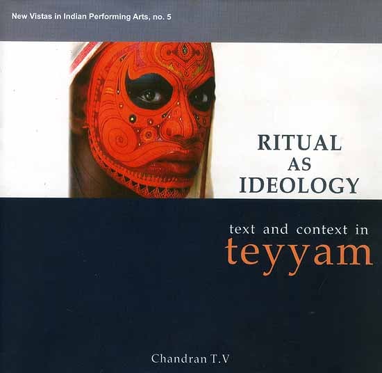 Ritual as Ideology (Text and Context In Teyyam)