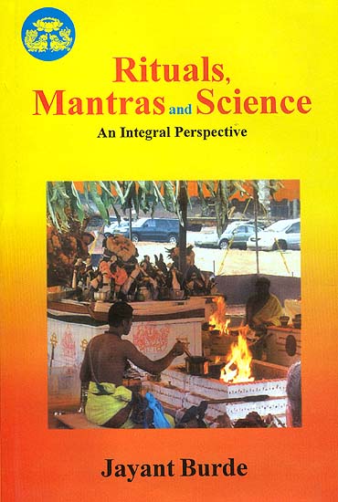 Rituals, Mantras and Science: An Integral Perspective