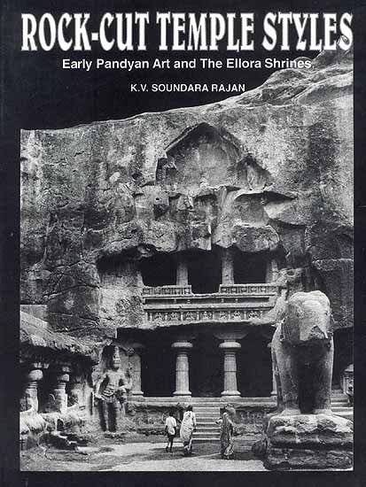 Rock-Cut Temple Styles Early Pandyan Art and The Ellora Shrines
