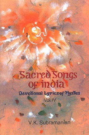 Sacred Songs of India: Devotional Lyrics of Mystics - Vol. IV