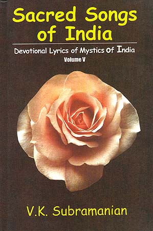 Sacred Songs of India: Devotional Lyrics of Mystics of India - Vol. V