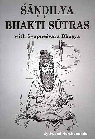 Sandilya Bhakti Sutras: With Svapnesvara Bhasya
