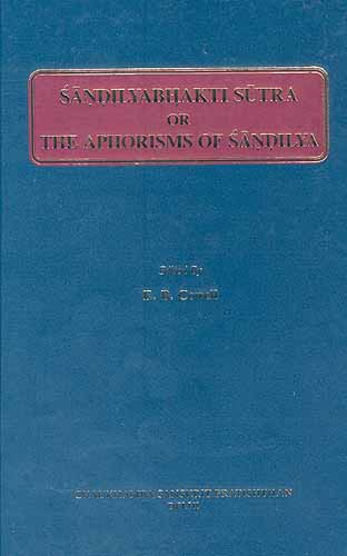 Sandilyabhakti Sutra or The Aphorisms of Sandilya
