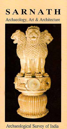 Sarnath- Archaeology, Art and Architecture (World Heritage Series)