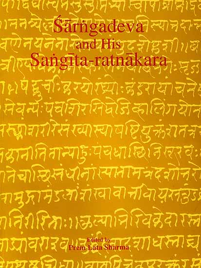 Sarngadeva and His Sangita-ratnakara (Proceedings of the Seminar Varanasi, 1994)
