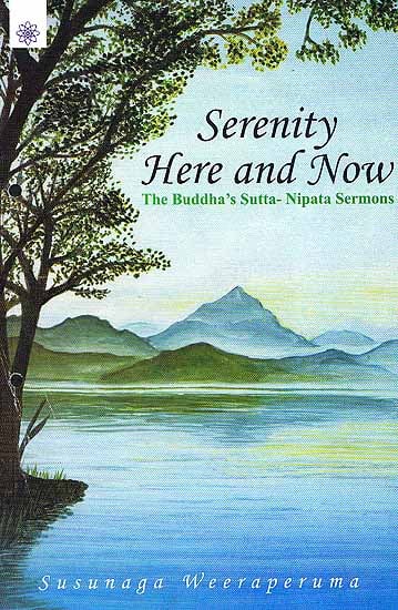 Serenity Here and Now - The Buddha's Sutta-Nipata Sermons