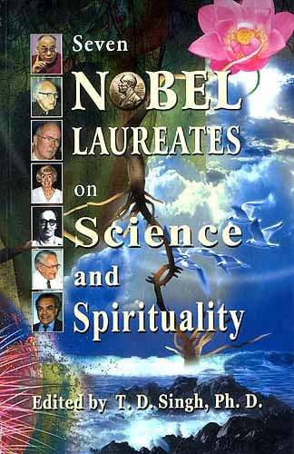 Seven Nobel Laureates on Science and Spirituality