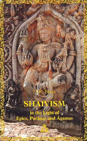 Shaivism In the Light of Epics, Puranas and Agamas