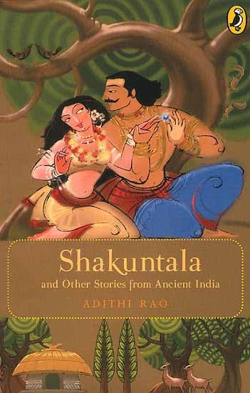 Shakuntala and Other Stories from Ancient India