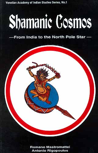 Shamanic Cosmos: From India to the North Pole Star
