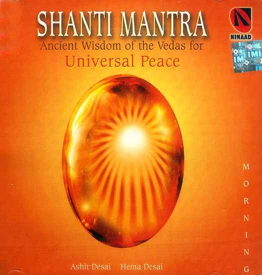 Shanti Mantra<br> Ancient Wisdom of the Vedas for<br> Universal Peace : Morning (Audio CD)