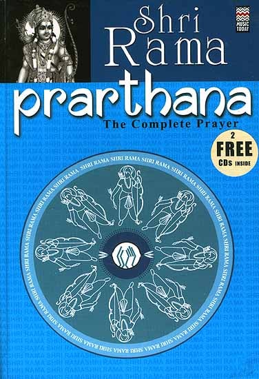 Shri Rama Prarthana: The Complete Prayer:  (With 2 CDs containing the Chants and Prayers) (Complete Book of all the Essential Chants and Prayers with Original Text, Transliteration and Translation in English)