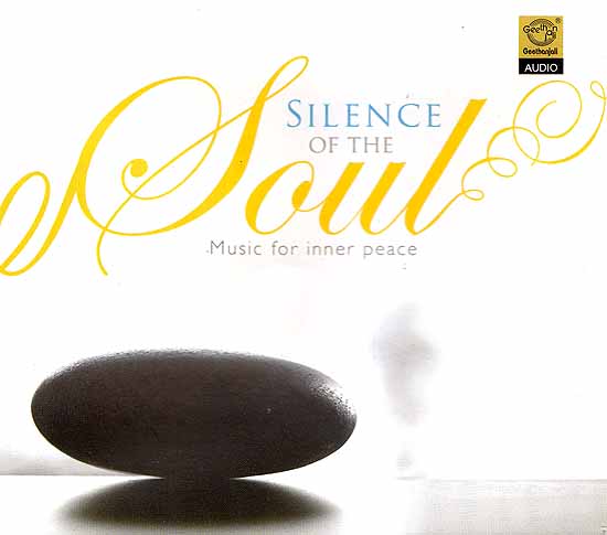 Silence of the Soul: Music for Inner Peace (Audio CD)