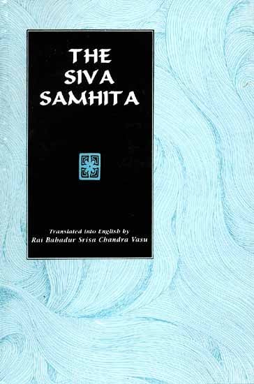 The Siva (Shiva) Samhita
