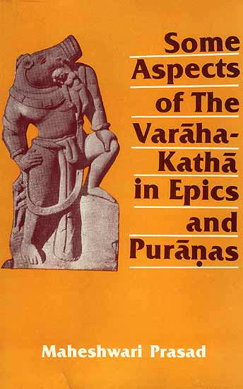 Some Aspects of The Varaha-Katha In Epics and Puranas (An Old Book)