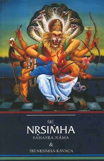 Sri Nrsimha (Narasimha) Sahasra Nama and Sri Nrsimha-Kavaca
