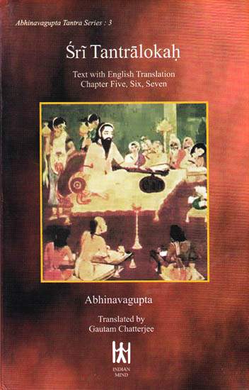 Sri Tantralokah (Volume Three):Chapter Five, Six, Seven (Sanskrit Text with English Translation, Transliteration o)