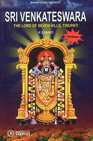 Sri Venkateswara: The Lord of Seven Hills, Tirupati