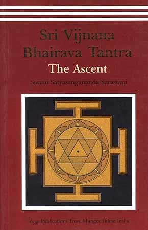 Sri Vijnana Bhairava Tantra: The Ascent