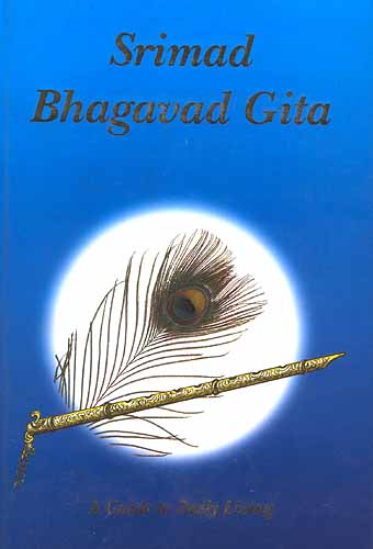 Srimad Bhagavad Gita: A Guide to Daily Living
