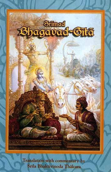 Srimad Bhagavad-Gita by Srila Bhaktivinoda Thakur