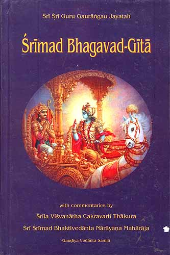 Srimad Bhagavad-Gita: with The Bhavanuvada of the Sarartha-Varsini Tika (by the crest-jewel of spiritual preceptors and guardian of the Sri Gaudiya sampradaya (With Sanskrit Text, Transliteration and English Translation)