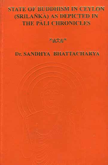 State of Buddhism in Ceylon (Srilanka) As Depicted in the Pali Chronicles