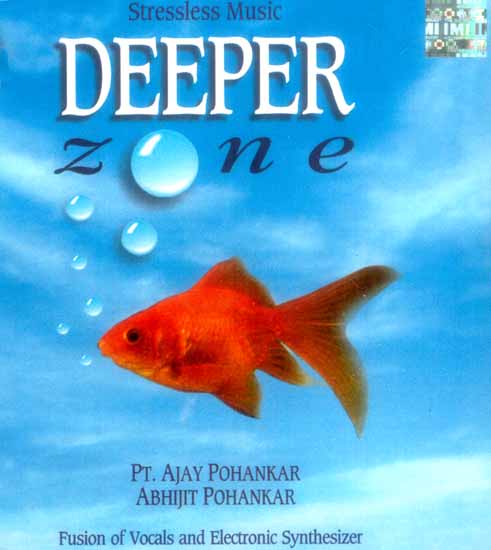 Stressless Music Deeper Zone (Fusion of Vocals and Electronic Synthesizer) (Audio CD) | Pt. Ajay Pohankar ,  Abhijit Pohankar  Ninaad Music (2009)