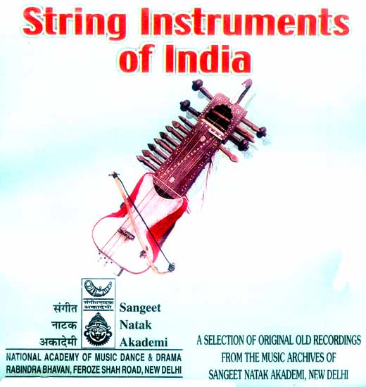 String Instruments of India (A Selection of Original Old Recordings From The Music Archieves Of Sangeet Natak Akademi, New Delhi) (Audio CD)