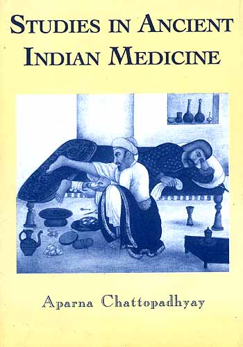 Studies in Ancient Indian Medicine (Post-Doctoral Research papers published in Journals)