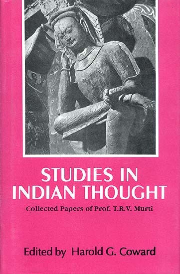 Studies in Indian Thought Collected Papers of Prof. T.R.V. Murti