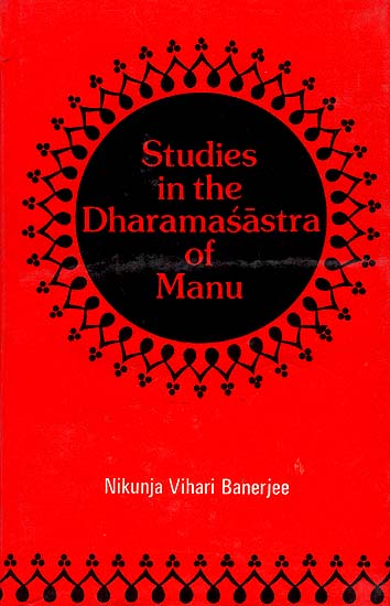 Studies in the Dharamasastra of Manu
