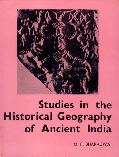 Studies in the Historical Geography of Ancient India