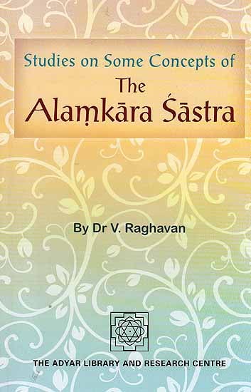 Studies on Some Concepts of The Alamkara Sastra (A Rare Book)