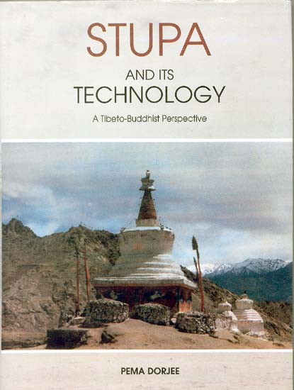 Stupa and Its Technology: A Tibeto-Buddhist Perspective