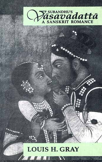 Subandhu's Vasavadatta A Sanskrit Romance