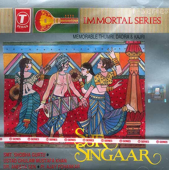 Sur Singaar (Memorable Thumri, Dadra & Kajri - Smt. Shobha Gurtu, Ustad Ghulam Mustafa Khan, Dr. Aneets Sen and Pt. Ajay Phankar)) (Immortal Series) (Audio CD)