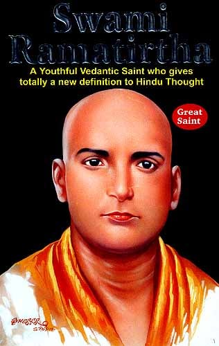 Swami Ramatirtha: A Youthful Vedantic Saint who Gives totally a new definition to Hindu Thought