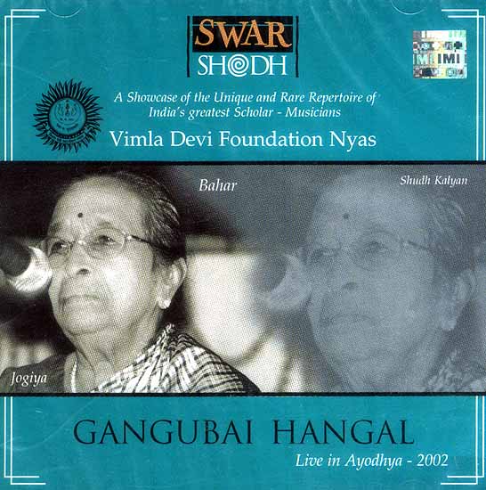 Swar Shodh (A Showcase of the Unique and Rare Repertoire of<br> India’s Greatest Scholar – 
Musicians)<br>(Vimla Devi Foundation Nyas)<br> (Gangubai Hangal Live in Ayodhya 2002) (Audio CD)