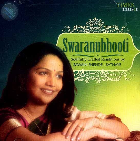 Swaranubhooti <br>(Soulfully Crafted Renditions <br>by Swani Shende - Sathaye <br>(Audio CD)