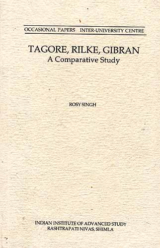 Tagore, Rilke, Gibran: A Comparative Study